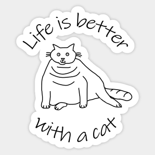 Animals Quote Life is Better with a Chonk Cat Sticker